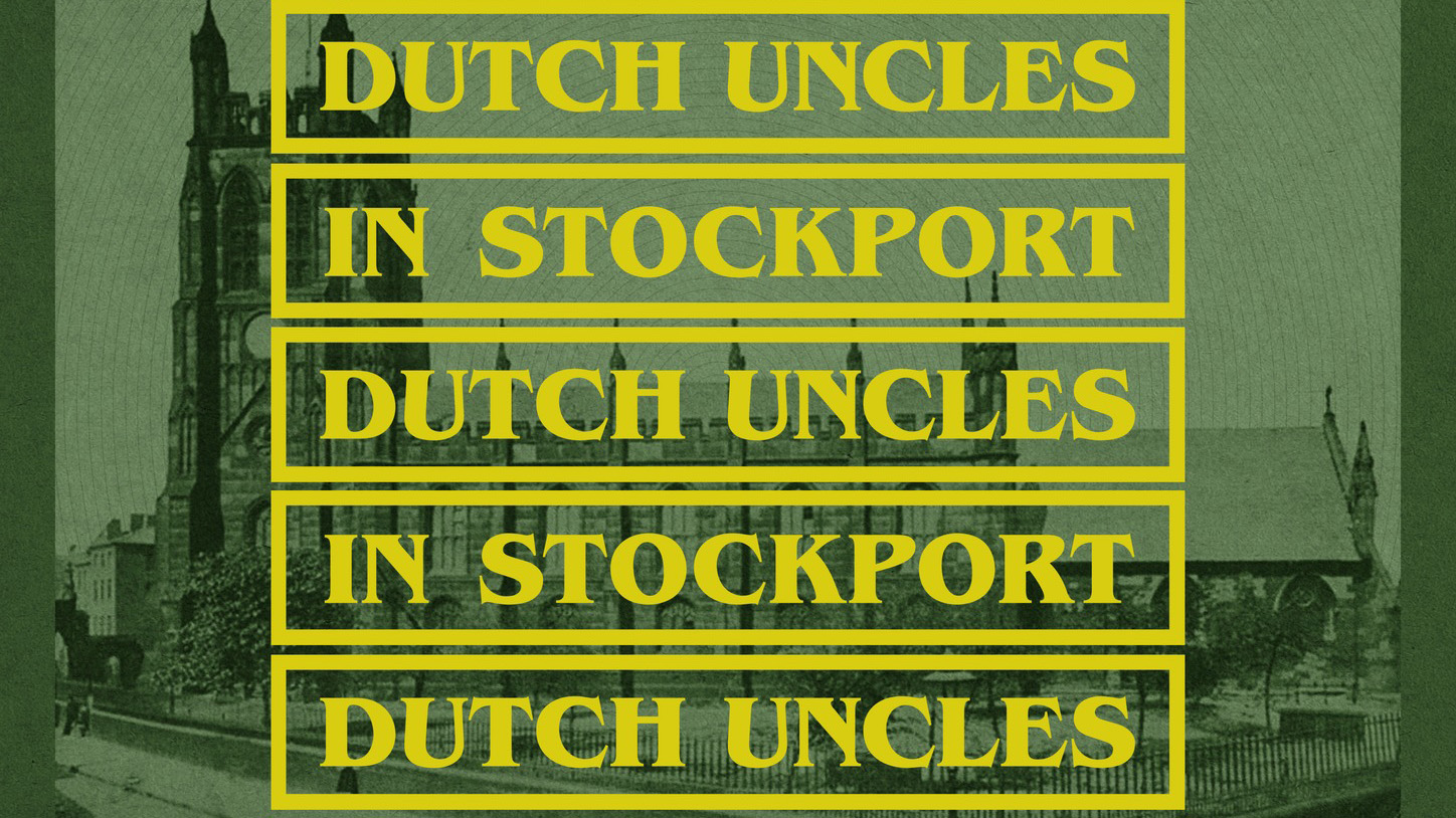 Dutch Uncles at St Mary's In The Market Place Manchester’s Finest